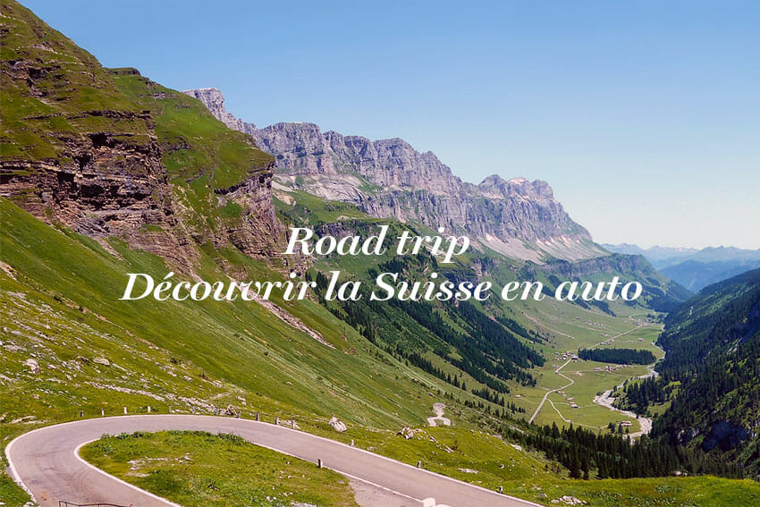 Road trip en Suisse- route et voiture