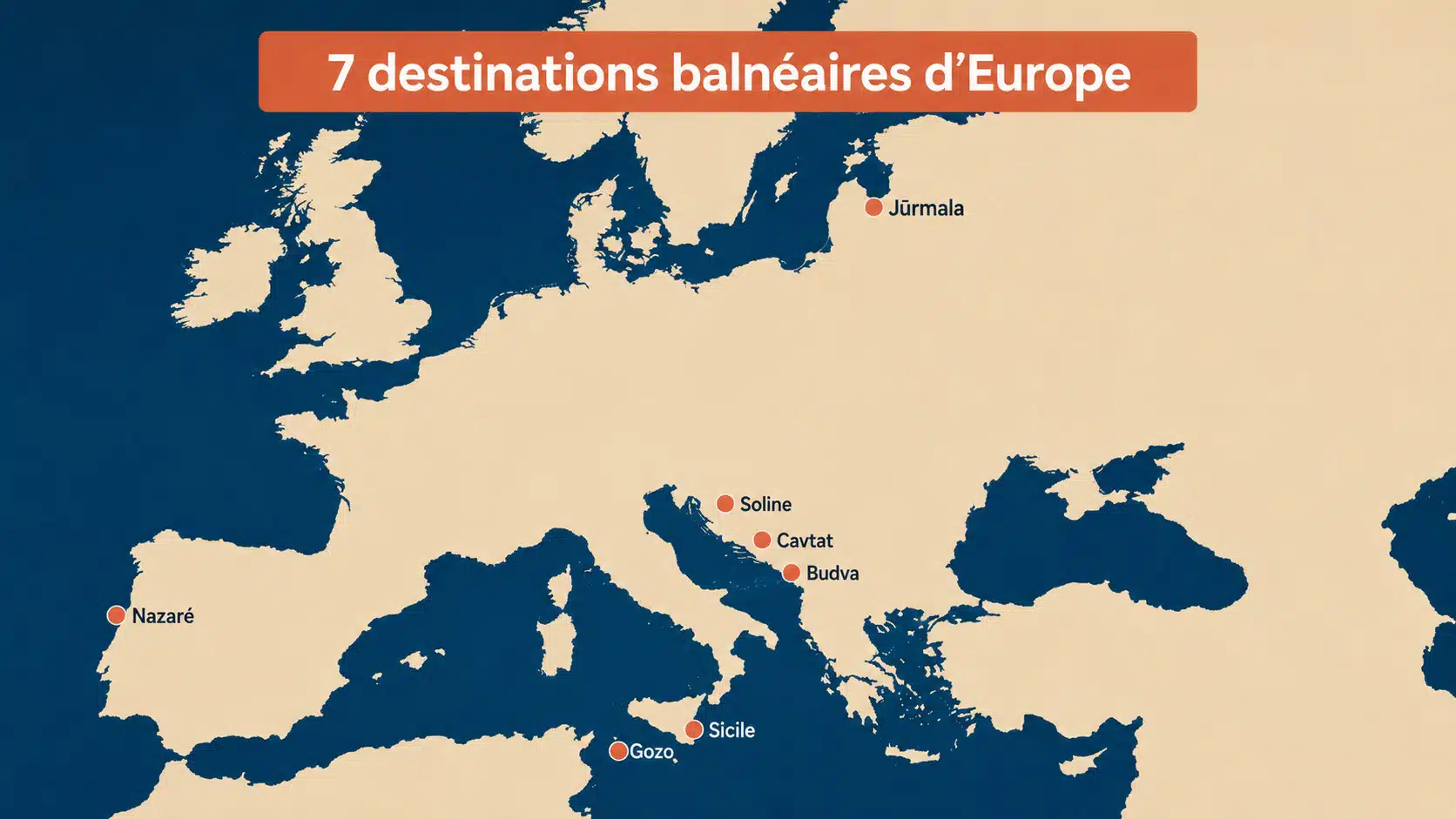 Carte simplifiée illustrant la position de sept destinations balnéaires méconnues en Europe : Budva, Cavtat, Nazaré, Soline, Gozo, Jūrmala et la Sicile.